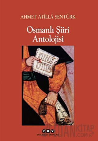 Osmanlı Şiiri Antolojisi A. Atilla Şentürk