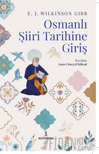 Osmanlı Şiiri Tarihine Giriş E. J. Wilkinson Gibb