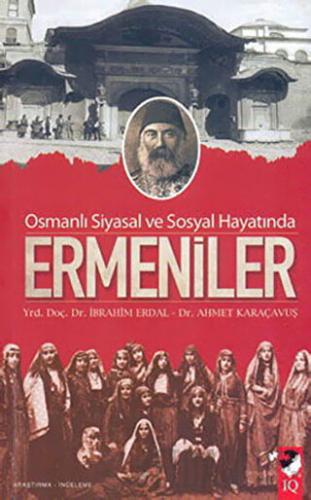 Osmanlı Siyasal ve Sosyal Hayatında Ermeniler Ahmet Karaçavuş