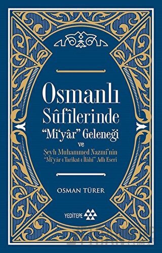 Osmanlı Sufilerinde Mi’yar Geleneği ve Şeyh Muhammed Nazmi’nin Mi’yar-