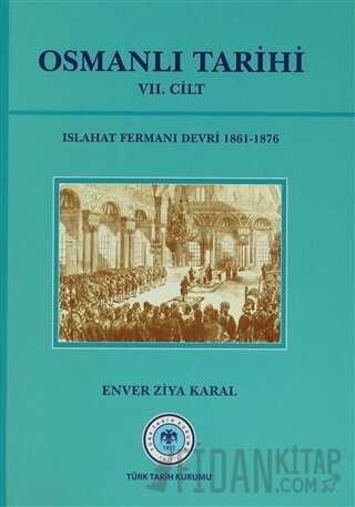 Osmanlı Tarihi 7. Cilt Islahat Fermanı Devri (1861- 1876) (Ciltli) Env