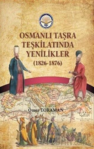 Osmanlı Taşra Teşkilatında Yenilikler (1826-1876) Ömer Toraman