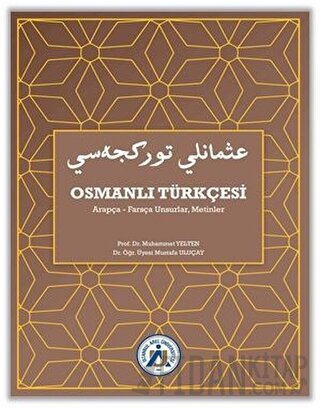 Osmanlı Türkçesi Arapça-Farsça Unsurlar, Metinler Muhammet Yelten