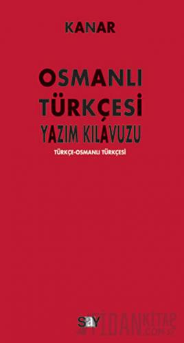 Osmanlı Türkçesi Yazım Kılavuzu Mehmet Kanar