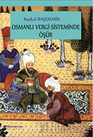 Osmanlı Vergi Sisteminde Öşür Baykal Başdemir