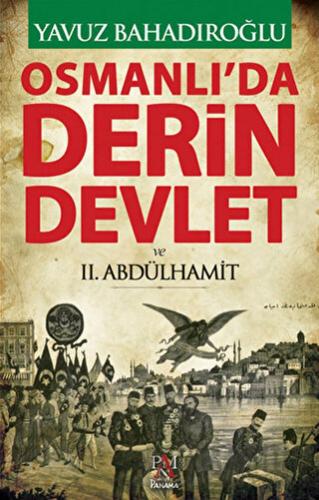 Osmanlı'da Derin Devlet ve 2. Abdülhamit Yavuz Bahadıroğlu