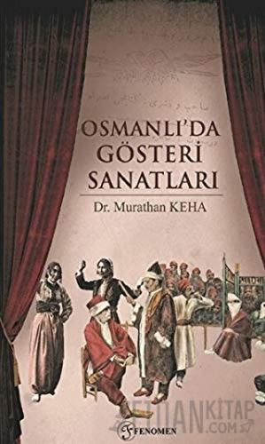 Osmanlı'da Gösteri Sanatları Murathan Keha