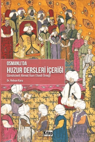 Osmanlı'da Huzur Dersleri İçeriği - Gümülcineli Ahmed Asım Efendi Örne