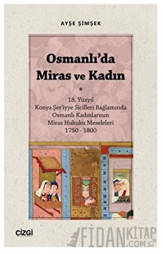 Osmanlı'da Miras ve Kadın Ayşe Şimşek