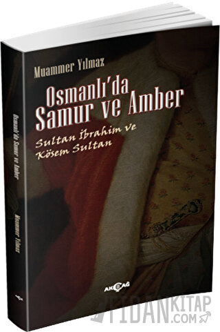 Osmanlı'da Samur ve Amber Muammer Yılmaz