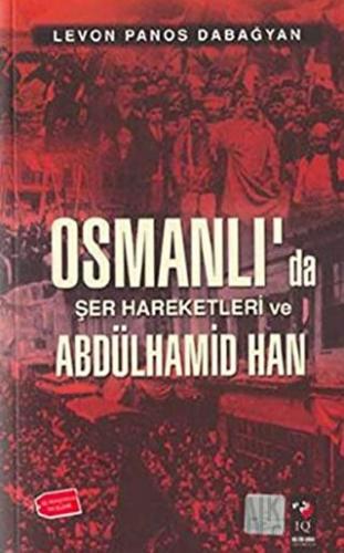 Osmanlı'da Şer Hareketleri Ve Abdulhamid Han Levon Panos Dabağyan