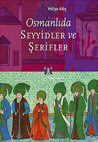 Osmanlıda Seyyidler ve Şerifler Rüya Kılıç