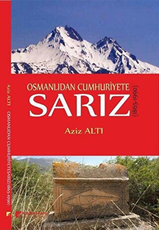 Osmanlıdan Cumhuriyete Sarız Aziz Altı