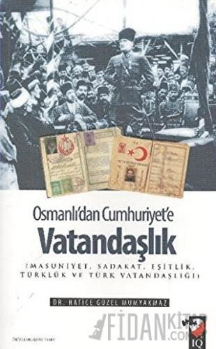 Osmanlı'dan Cumhuriyet'e Vatandaşlık Hatice Güzel Mumyakmaz