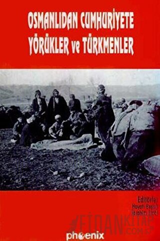 Osmanlıdan Cumhuriyete Yörükler ve Türkmenler Kolektif