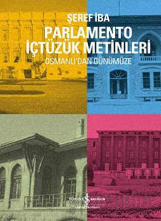 Osmanlı'dan Günümüze Parlamento İçtüzük Metinleri Şaban İba