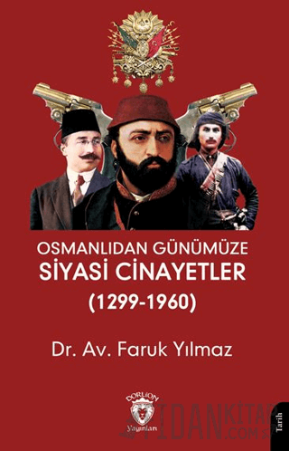 Osmanlıdan Günümüze Siyasi Cinayetler (1299-1960) Faruk Yılmaz