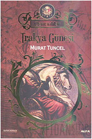 Osmanlılar 1 - Trakya Güneşi Murat Tuncel