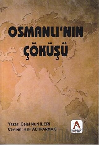 Osmanlı'nın Çöküşü Celal Nuri İleri