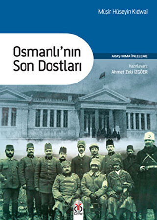 Osmanlı'nın Son Dostları Müşir Hüseyin Kıdwai