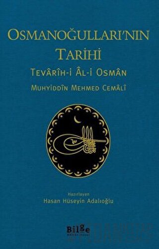 Osmanoğulları'nın Tarihi - Tevarih-i Al-i Osman Muhyiddin Mehmed Cemal