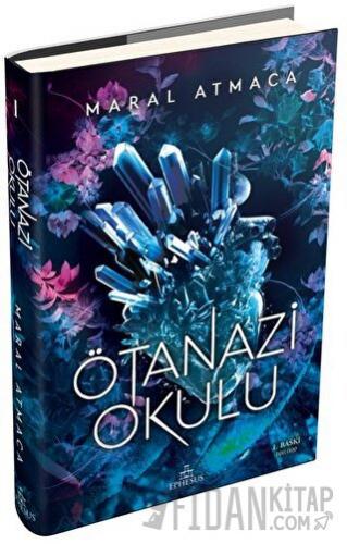 Ötanazi Okulu (Ciltli) Maral Atmaca