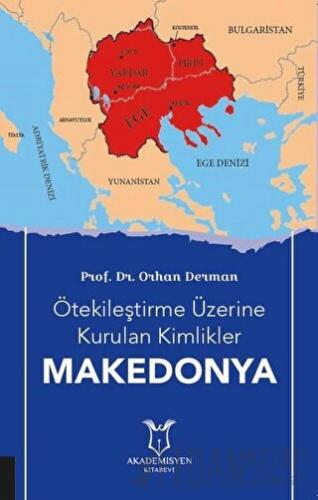 Ötekileştirme Üzerine Kurulan Kimlikler Makedonya Orhan Derman