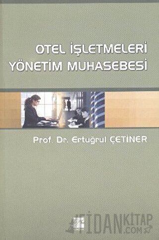 Otel İşletmeleri Yönetim Muhasebesi Ertuğrul Çetiner