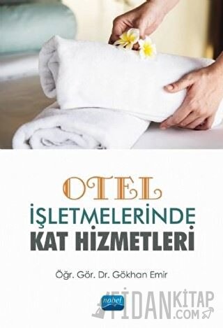 Otel İşletmelerinde Kat Hizmetleri Gökhan Emir