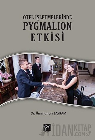 Otel İşletmelerinde Pygmalion Etkisi Ümmühan Bayram