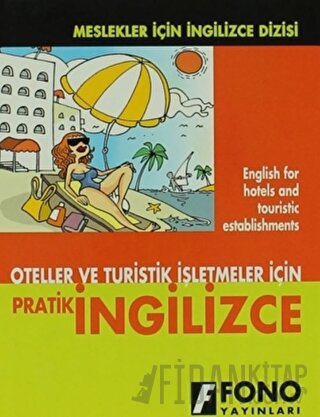 Oteller ve Turistik İşletmeler için Pratik İngilizce Şükrü Meriç