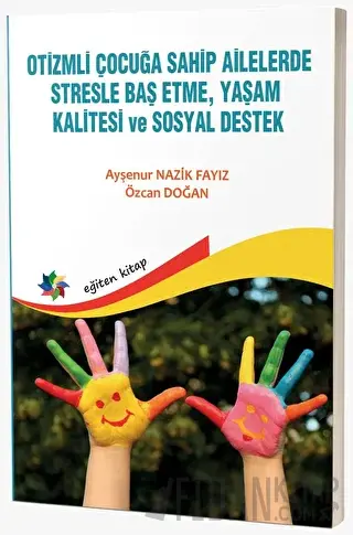 Otizmli Çocuğa Sahip Ailelerde Stresle Baş Etme, Yaşam Kalitesi ve Sos