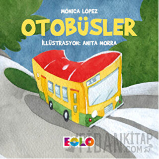 Otobüsler - Taşıtlar Serisi Monica Lopez