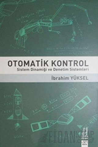 Otomatik Kontrol Sistem Dinamiği ve Denetim Sistemleri İbrahim Yüksel