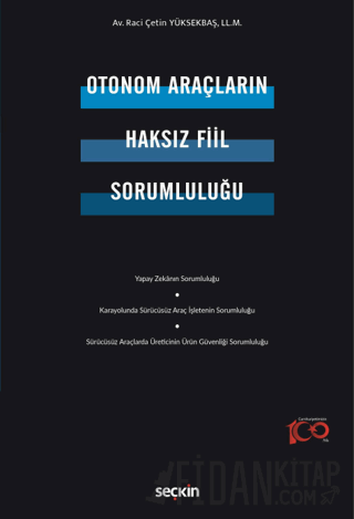 Otonom Araçların Haksız Fiil Sorumluluğu Raci Çetin Yüksekbaş