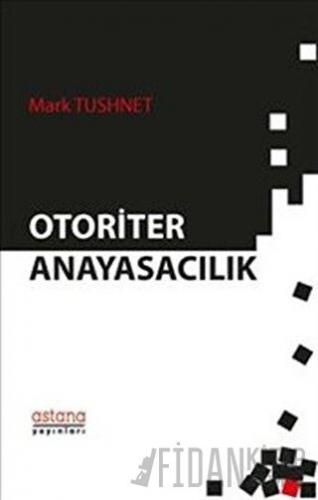 Otoriter Anayasacılık Mark Tushnet