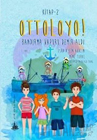 Ottoloyo 2 - Bandırma Vapuru Demir Aldı Esra Aylin Akalın