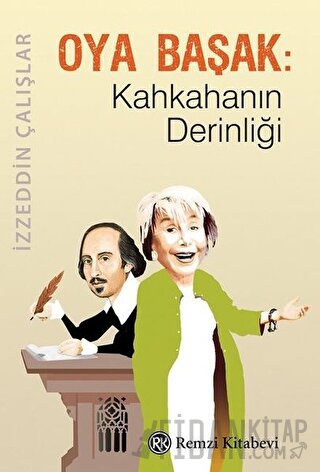 Oya Başak: Kahkahanın Derinliği İzzeddin Çalışlar