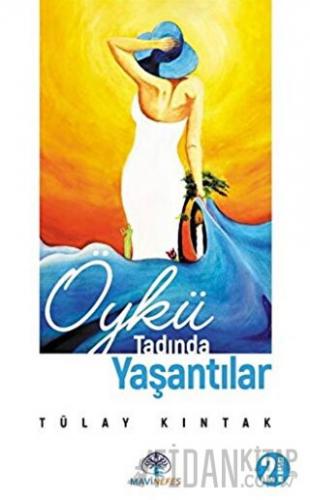 Öykü Tadında Yaşantılar Tülay Kıntak