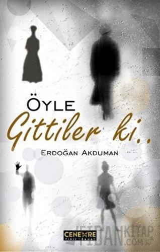 Öyle Gittiler ki Erdoğan Akduman