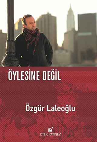 Öylesine Değil (Ciltli) Özgür Laleoğlu