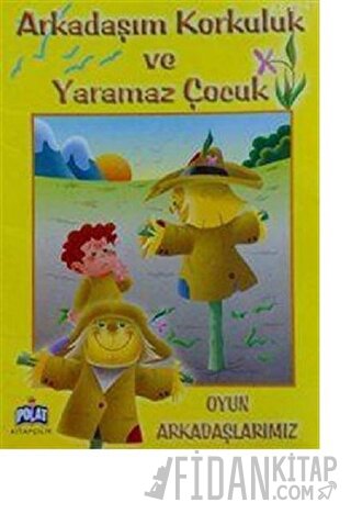 Oyun Arkadaşlarımız - Arkadaşım Korkuluk Ve Yaramaz Çocuk Kolektif