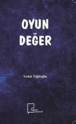 Oyun Değer Vedat Yiğitoğlu