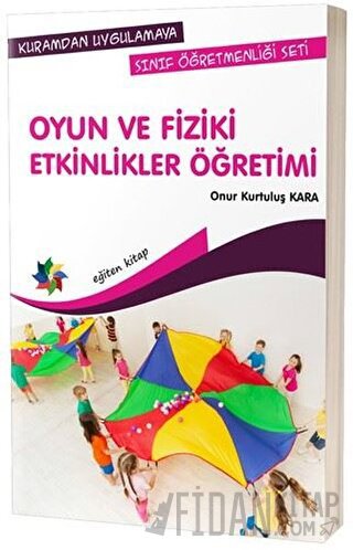 Oyun ve Fiziki Etkinlikler Öğretimi Onur Kurtuluş Kara