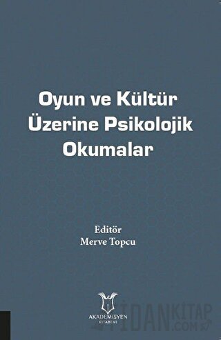 Oyun ve Kültür Üzerine Psikolojik Okumalar Merve Topcu