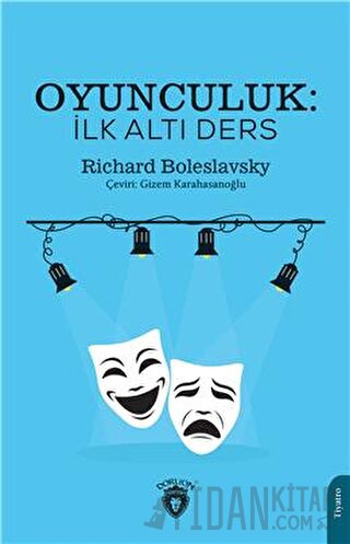 Oyunculuk: İlk Altı Ders Richard Boleslavsky