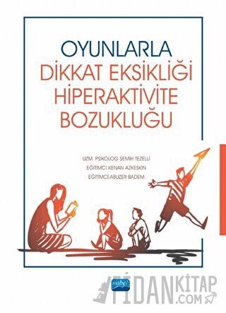 Oyunlarla Dikkat Eksikliği Hiperaktivite Bozukluğu Abuzer Badem