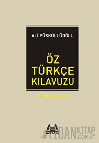 Öz Türkçe Kılavuzu (Ciltli) Ali Püsküllüoğlu