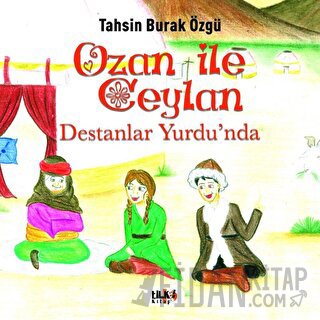 Ozan İle Ceylan - Destanlar Yurdu'nda Tahsin Burak Özgü