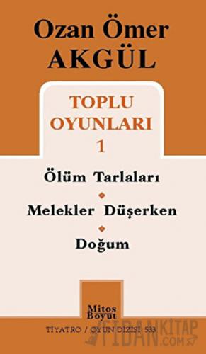 Ozan Ömer Akgül Toplu Oyunları 1 Ozan Ömer Akgül